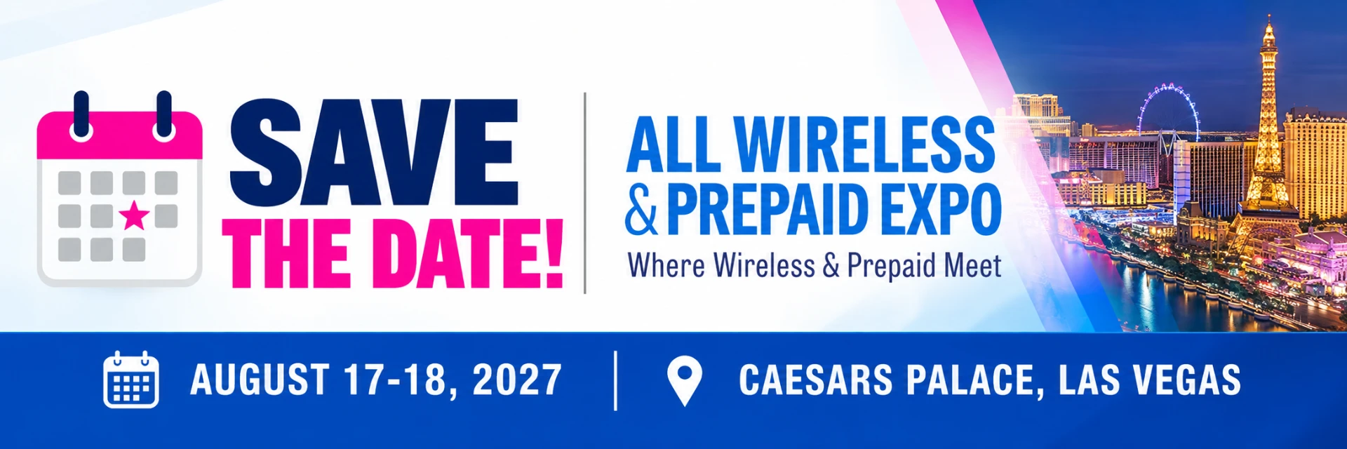 Save the Date: All Wireless and Prepaid Expo, August 17 and 18, 2027 at Caesars Palace, Las Vegas